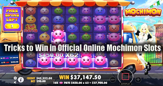Tricks to Win in Official Online Mochimon Slots