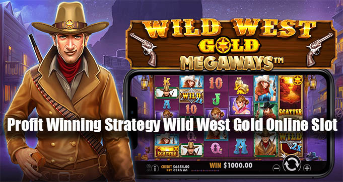 Profit Winning Strategy Wild West Gold Online Slot